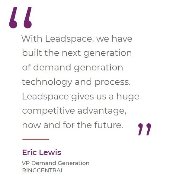 A quote by Eric Lewis - With Leadspace, we have built the next generation of demand generation technology and process. Leadspace gives us a huge competitive advantage, now and for the future.