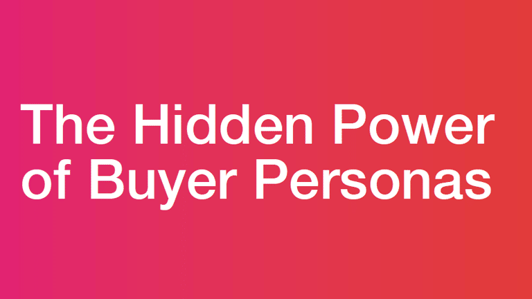 The Hidden Power of Buyer Personas