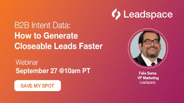 B2B Intent Data: How to Generate Closeable Leads Faster